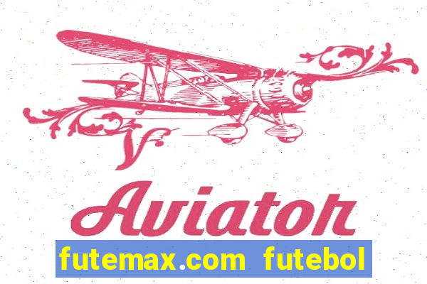 futemax.com futebol ao vivo